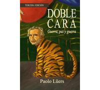 Doble Cara: Guerra, paz y guerra