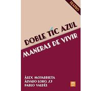 DOBLE TIC AZUL MANERAS DE VIVIR