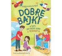 Dobre bajki o tym, jak radzić sobie z tęsknotą