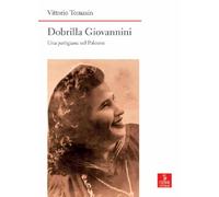 Dobrilla Giovannini. Una partigiana del Polesine