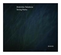 Dobrinka Tabakova Dobrinka Tabakova: String Paths (CD) Album