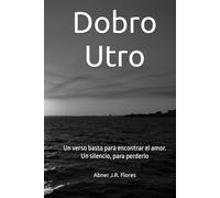 Dobro Utro: Un verso basta para encontrar el amor. Un silencio, para perderlo