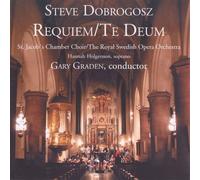 DOBROGOSZ, STEVE - REQUIEM/TE DEUM