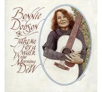 Bonnie Dobson Take Me for a Walk in the Morning Dew (Vinyl LP) 12" Album