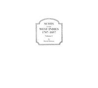 Dobson Scots in the West Indies, 1707-1857. Volume I (Tascabile)