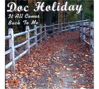 Doc Holiday - It All Comes Back to Me