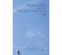 Doc Kane Reiko Kane Wind, Light, and the Twenty-Year-Old Me (Tascabile)