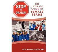 Doc Robyn Odegaar Stop the Drama the Ultimate Guide to Female Team (Tascabile)