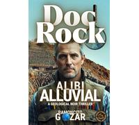 Doc Rock: Alluvial Alibi: A Geological Noir Thriller