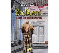 Doc. Roversi. Racconti di un chirurgo di provincia