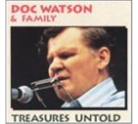 Watson, Doc & Family – Treasures Untold – CD (1964)