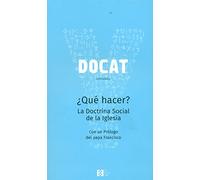 DOCAT : ¿qué hacer? : la doctrina social de la Iglesia