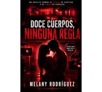 Doce Cuerpos y Ninguna Regla: Un reality donde el deseo se castiga y el amor se expulsa