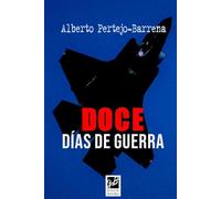 Doce horas de guerra: Novela bélica sobre los ataques de Israel y EEUU a Irán en Junio de 2025: 2