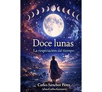 DOCE LUNAS: LA RESPIRACIÓN DEL TIEMPO