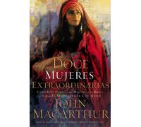 John F. MacArthur Doce mujeres extraordinarias (Tascabile)