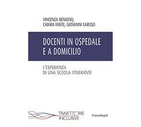 Docenti in ospedale e a domicilio. L'esperienza di una scuola itinerante