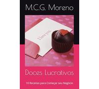 Doces Lucrativos: 10 Receitas para Começar seu Negócio
