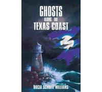 Docia Schultz Williams Ghosts Along the Texas Coast (Tascabile)