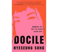 Docile: Memoirs of a Not-So-Perfect Asian Girl