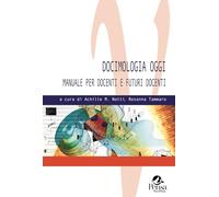 Docimologia oggi. Manuale per docenti e futuri docenti