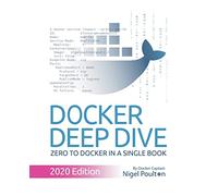 Docker Deep Dive: Zero to Docker in a single book