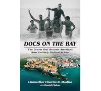 Docs on the Bay: The Dream That Became America's Most Unlikely Medical School