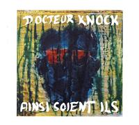 Docteur Knock - Ainsi Soient Ils