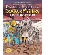 DOCTEUR MYSTÈRE: I DUE DOTTORI - Alfredo Castelli, Lucio Filippucci-Cut-up,2022