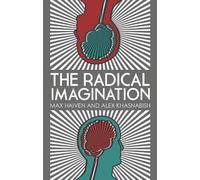 Doctor Alex Khasnabish Max Haiven The Radical Imagination (Tascabile)