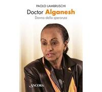 Doctor Alganesh. Donna della speranza