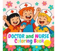 Doctor and Nurse Coloring Book for Kids Ages 4-8: Coloring Pages About Doctors, Nurses, and Healthy Habits