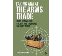 Doctor Anna Stavrianakis Taking Aim at the Arms Trade (Tascabile)