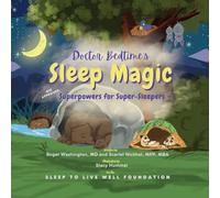 Doctor Bedtime's SLEEP MAGIC Superpowers for Super-Sleepers