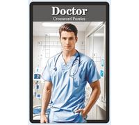 Doctor Crossword Puzzles: Crossword Puzzles with Easy to Read about Doctors, Medicine, Hospitals and More | 6x9 inches, 120 pages, 60 Puzzles - Gift for Medical Students, Nurses, Doctors