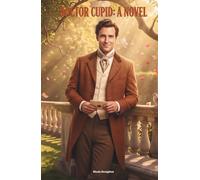 Doctor Cupid: A Novel