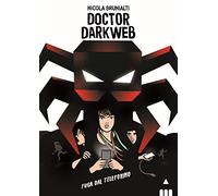 Doctor Darkweb. Fuga dal telefonino