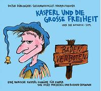 Doctor Döblingers Geschmackvolles Kasperltheater - Kasperl und die Grosse Freiheit