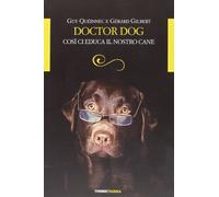 Doctor dog. Così ci educa il nostro cane