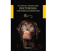 Doctor dog. Così ci educa il nostro cane