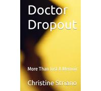 Doctor Dropout: More Than Just A Memoir