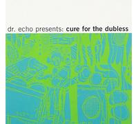 Doctor Echo - Cure for the Dubless