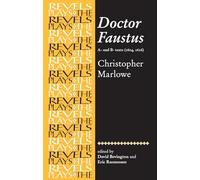 Doctor Faustus: A- And B- Texts: Christopher Marlowe