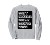Doctor Funny - Non Farmi Usare la mia Voce del Dottore Felpa