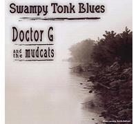 Doctor G & the Mudcats - Swampy Tonk Blues