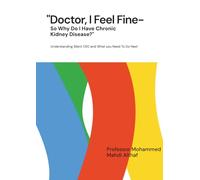'Doctor, I Feel Fine - So Why Do I Have Chronic Kidney Disease?'