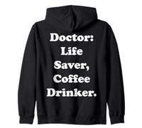 Doctor: Life Saver, Coffee Drinker Funny Saying Felpa con Cappuccio