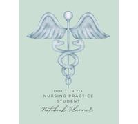 Doctor of Nursing Practice Student Notebook Planner, CPT & ICD-10 Codes, SOAP Note Templates, Clinical Hours Tracker, Semester Planner & Study ... notes and more! for the Nurse Practitioner.