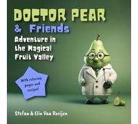 Doctor Pear & Friends: on an adventure in the magical fruit valley