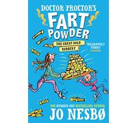 Doctor Proctor's Fart Powder: The Great Gold Robbery (Volume 4)